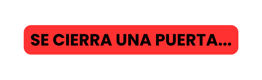 Se cierra una puerta